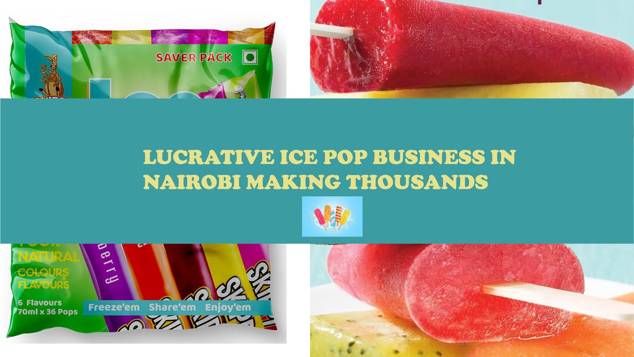 Lucrative, Infamous ice pop business in Nairobi