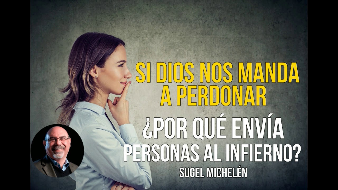 ¿ES EL INFIERNO ALGO INJUSTO? - Sugel Michelen