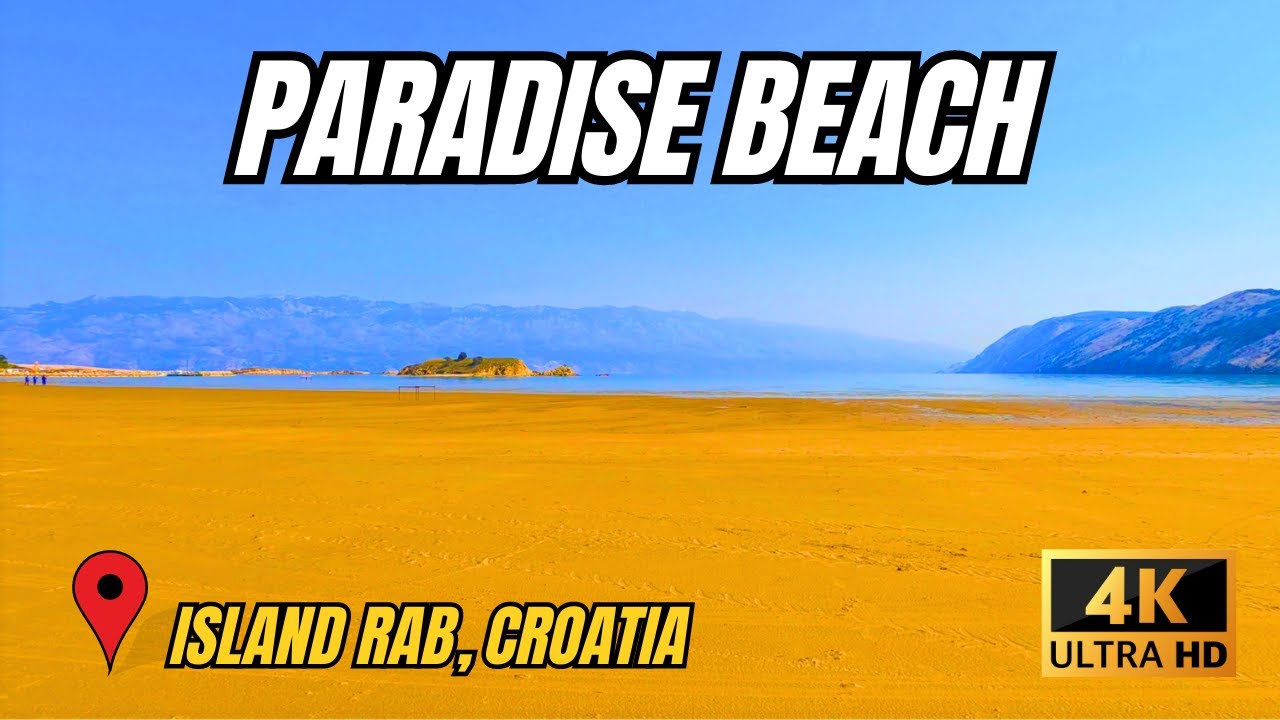 PARADISE BEACH - ISLAND RAB, CROATIA 4K