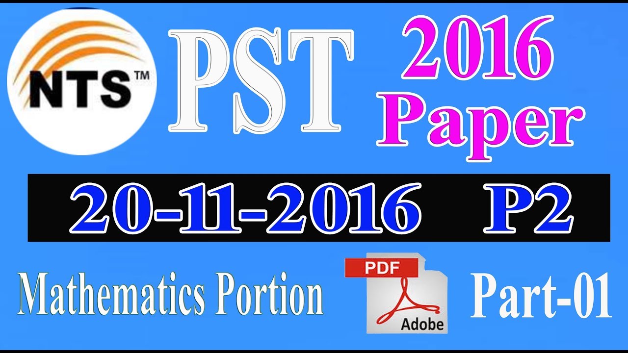 PST past paper (20-11-2016) by NTS: PST Past paper : Mathematics Portion : Part - 01
