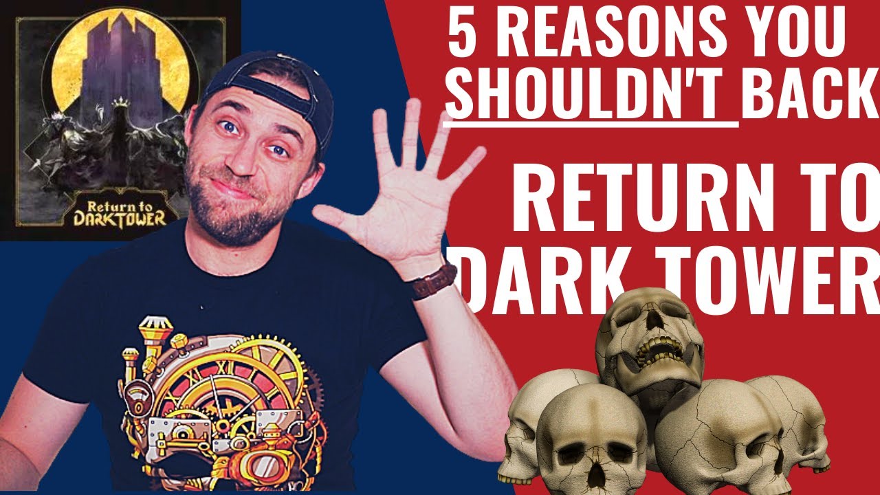 5 Reasons You SHOULDN'T Back : Return to Dark Tower