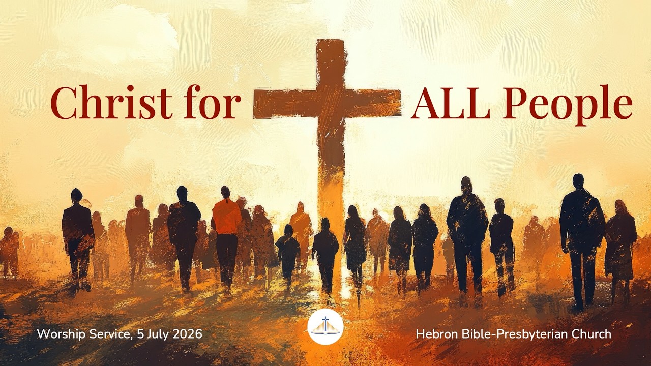 CHRIST FOR ALL PEOPLE  I&nbsp; WORSHIP SERVICE&nbsp; I  5 JULY 2026