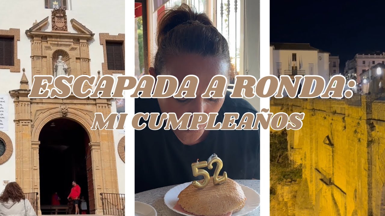Mi CUMPLEAÑOS en RONDA 🎂✨ Escapada romántica llena de MOMENTOS BONITOS 💛