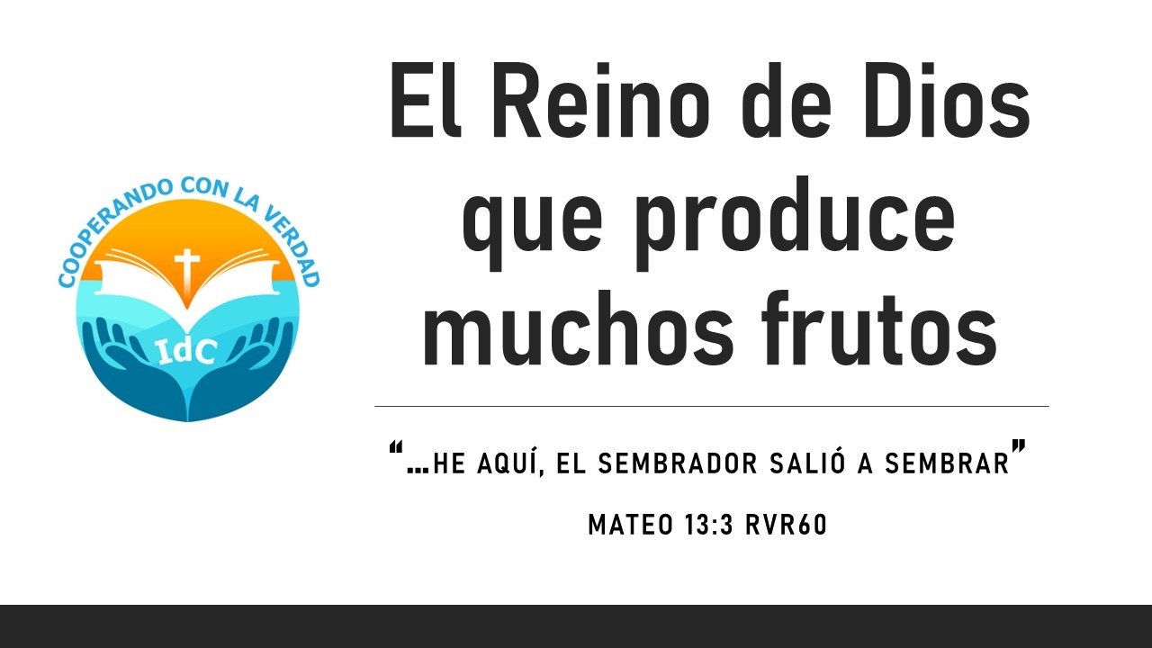 Un Reino Que Da Muchos Frutos - Mateo 13:1-9, 18-23 RVR60