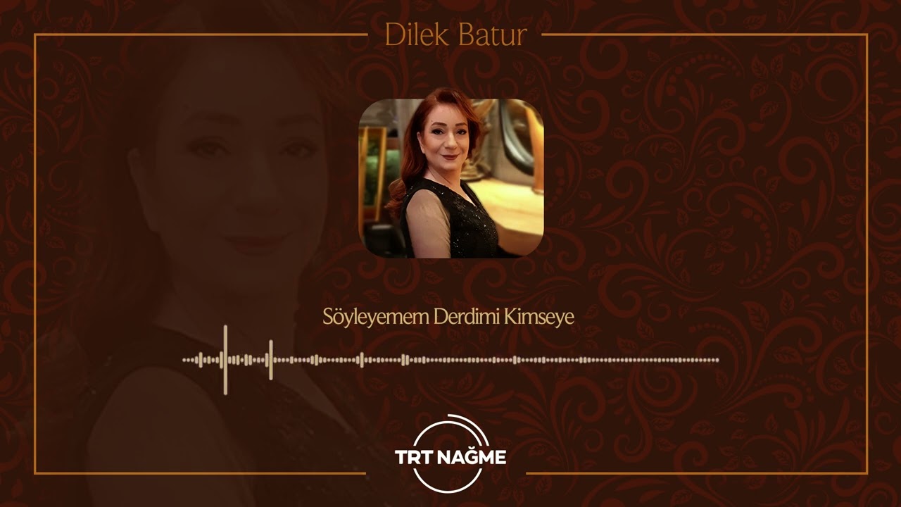 Dilek Batur - Söyleyemem Derdimi Kimseye