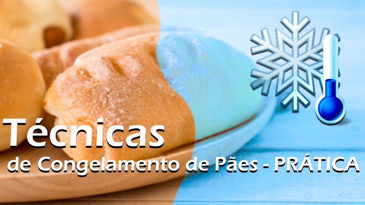 Técnicas de Congelamento de Pães - PRÁTICA