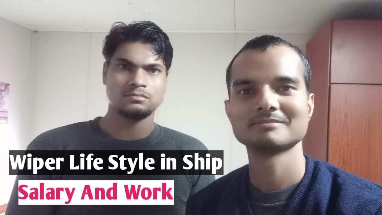 ⚓⛵ Wiper Life Style & Salary🙏🔥⛴️🚢⛴️⛵🛥️🛥️🚤