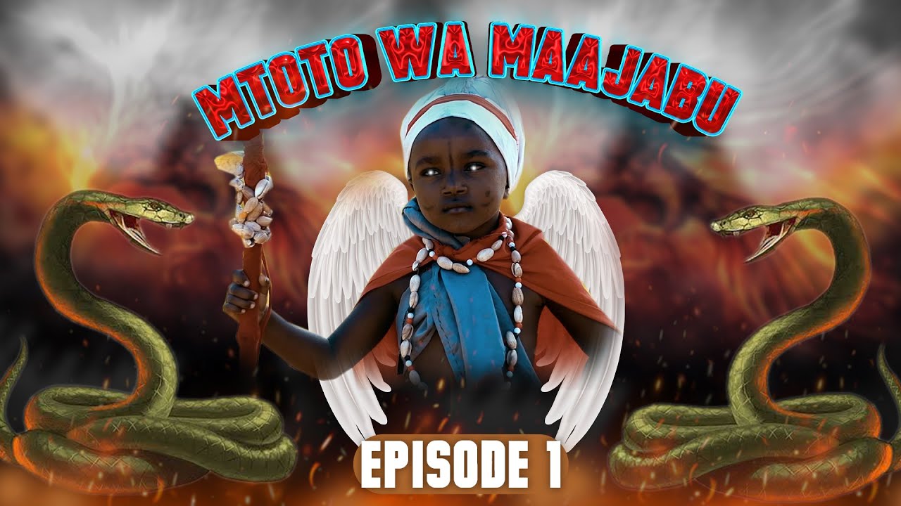 MTOTO WA AJABU | Ep 1 |🔥
