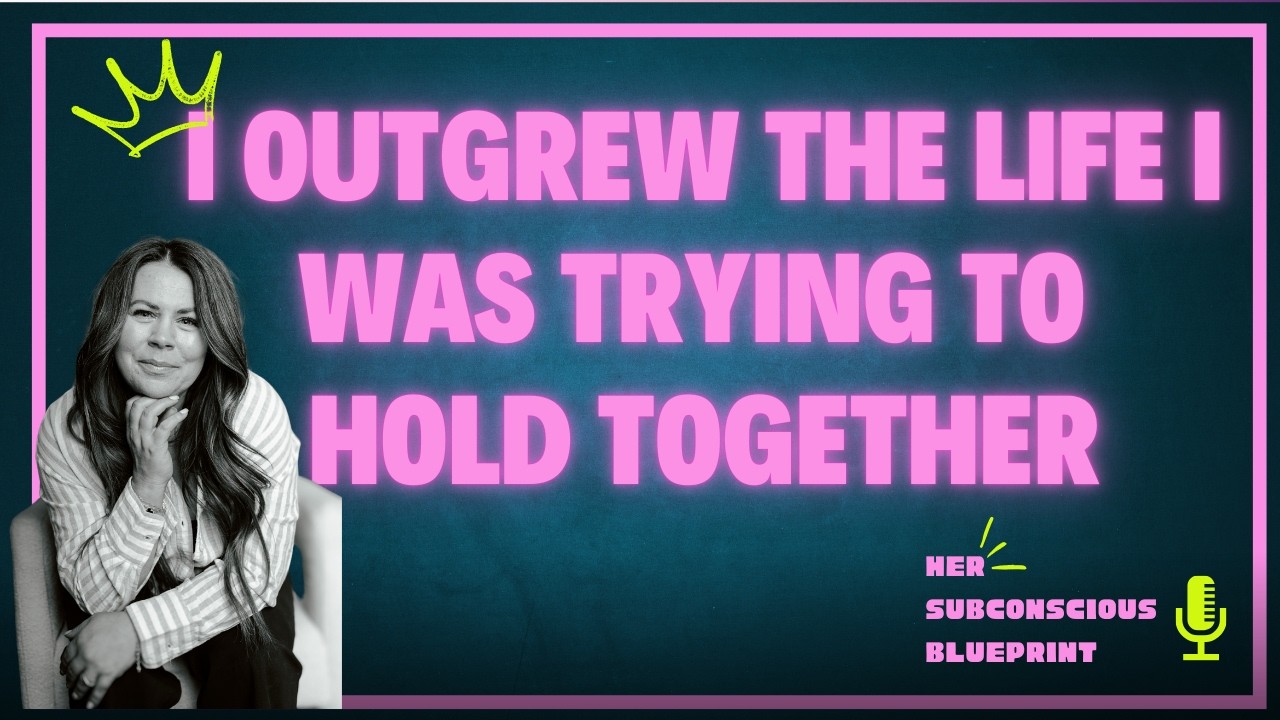 Ep 35: I Outgrew the Life I Was Trying to Hold Together