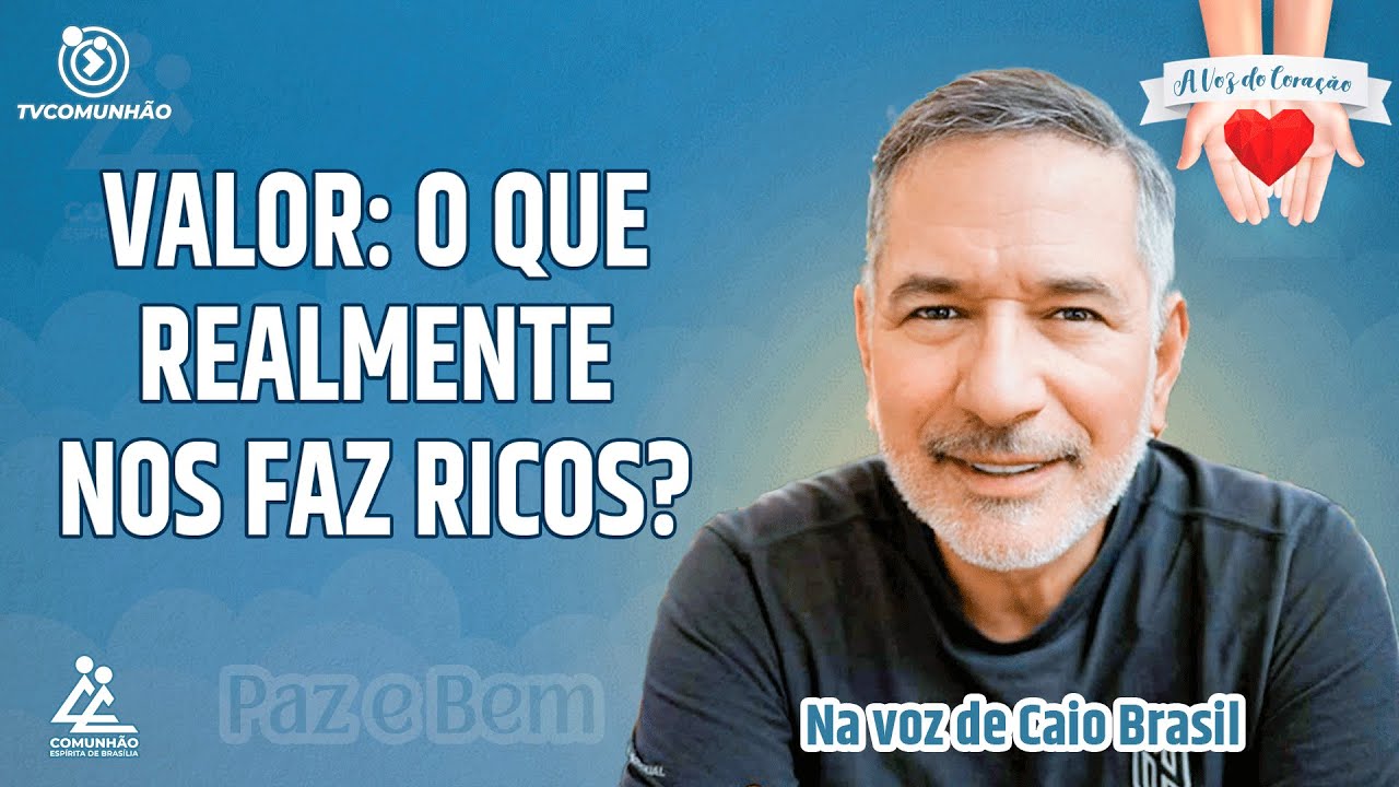 VALOR: O QUE REALMENTE NOS FAZ RICO? - Caio Brasil [A VOZ DO CORA&Ccedil;&Atilde;O]