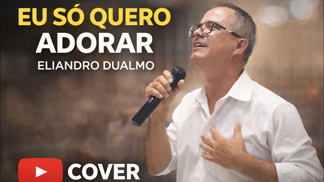 Eu só quero Adorar | Eliandro Dualmo | Ad Missões Avante🔥