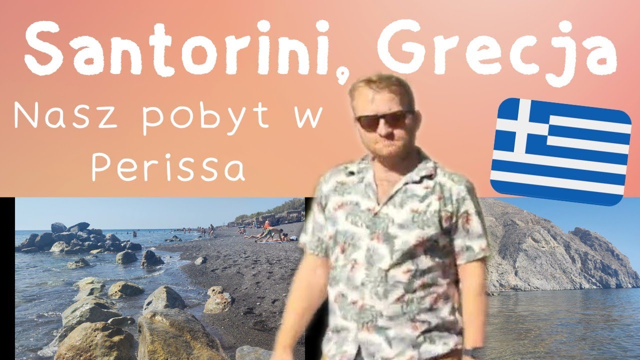 🇬🇷Podsumowanie Santorini: Magiczna Przygoda w Perissa. Jak spędziliśmy 3 dni na tej wyspie?