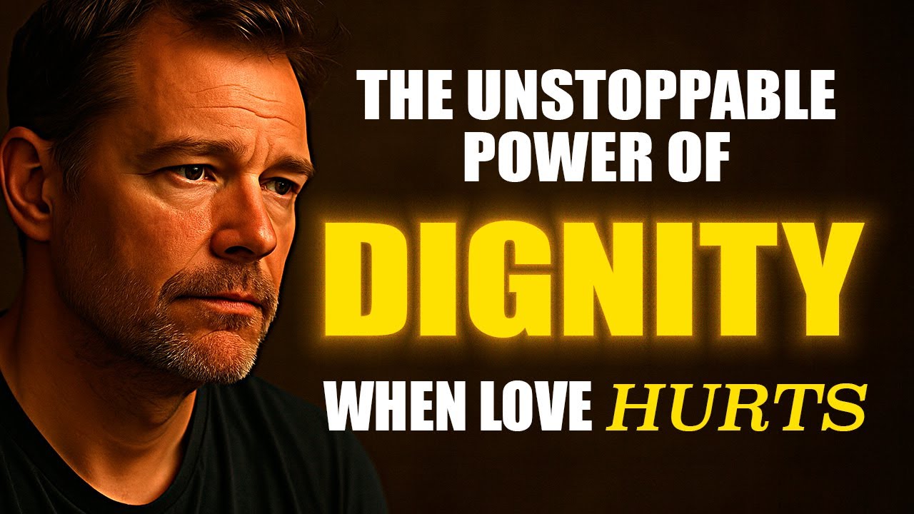 The Unstoppable Power of Dignity When Love Hurts