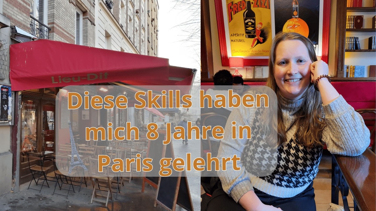 Danke Paris! Diese Skills hat mir das Leben in Paris beigebracht 🇫🇷