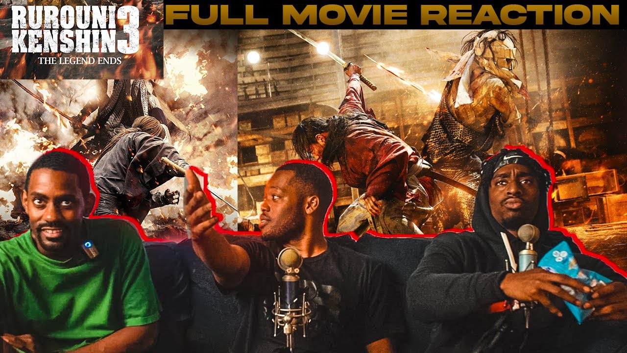 Rurouni Kenshin 3 : The Legend Ends (!?!?!) | Everyday Negroes React!!! ***FULL MOVIE REACTION***