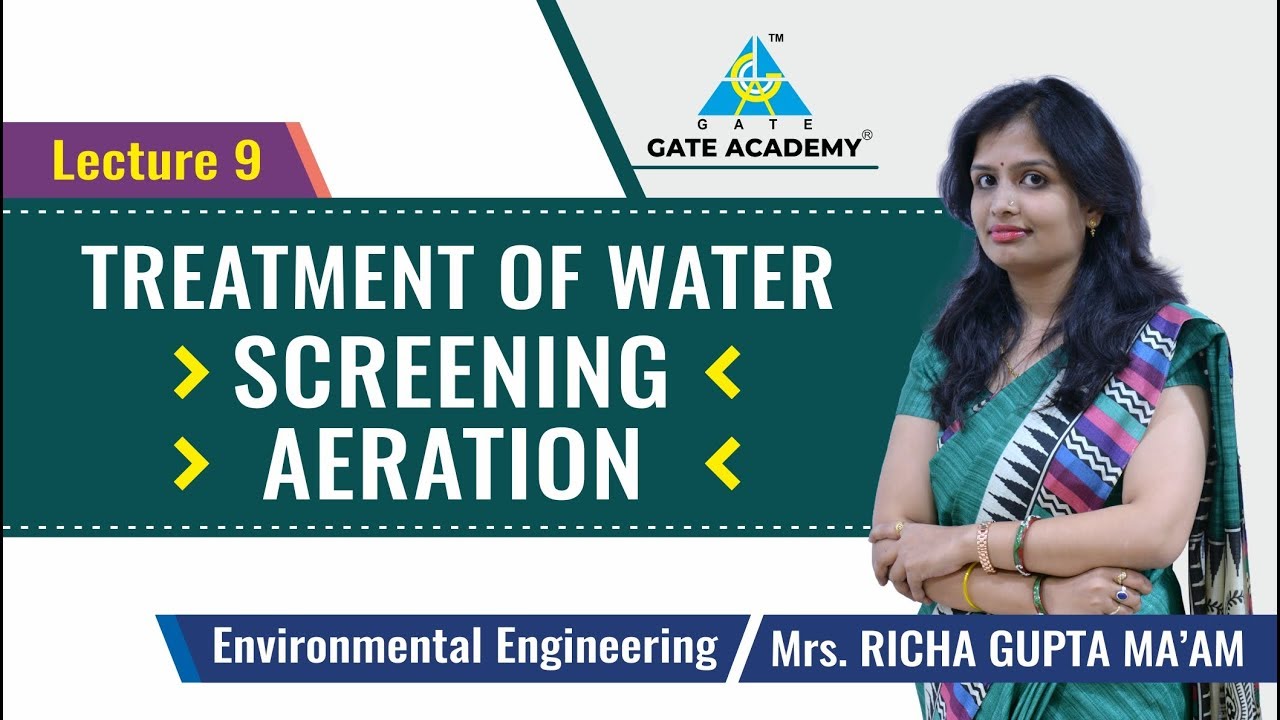 Treatment of Water | Screening | Aeration | Lecture 9 | Environmental Engineering