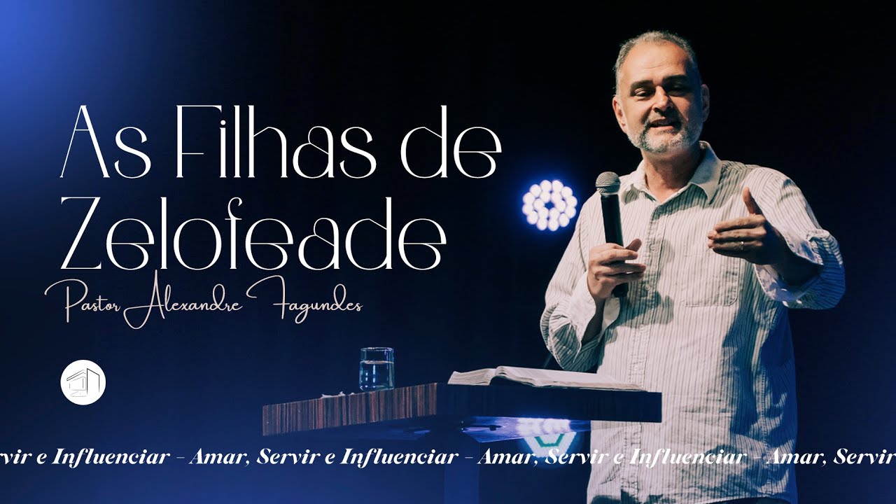 As Filhas de Zelofeade | Pastor Alexande Fagundes
