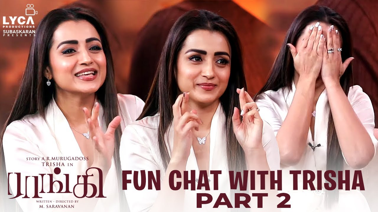 Raangi - Fun Chat with Trisha | Part 2 | M Saravanan | Subaskaran | Lyca Productions | 30 Dec 2022