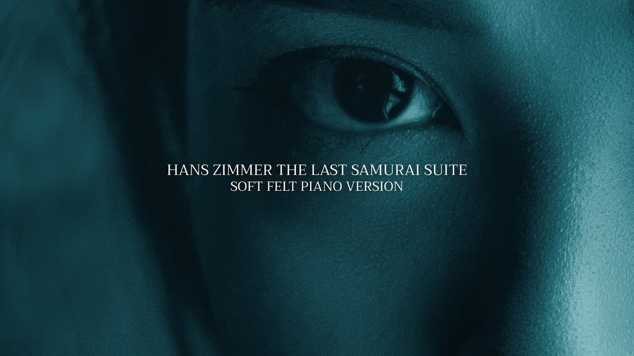 Hans Zimmer - The Last Samurai Suite (Soft Felt Piano Version)