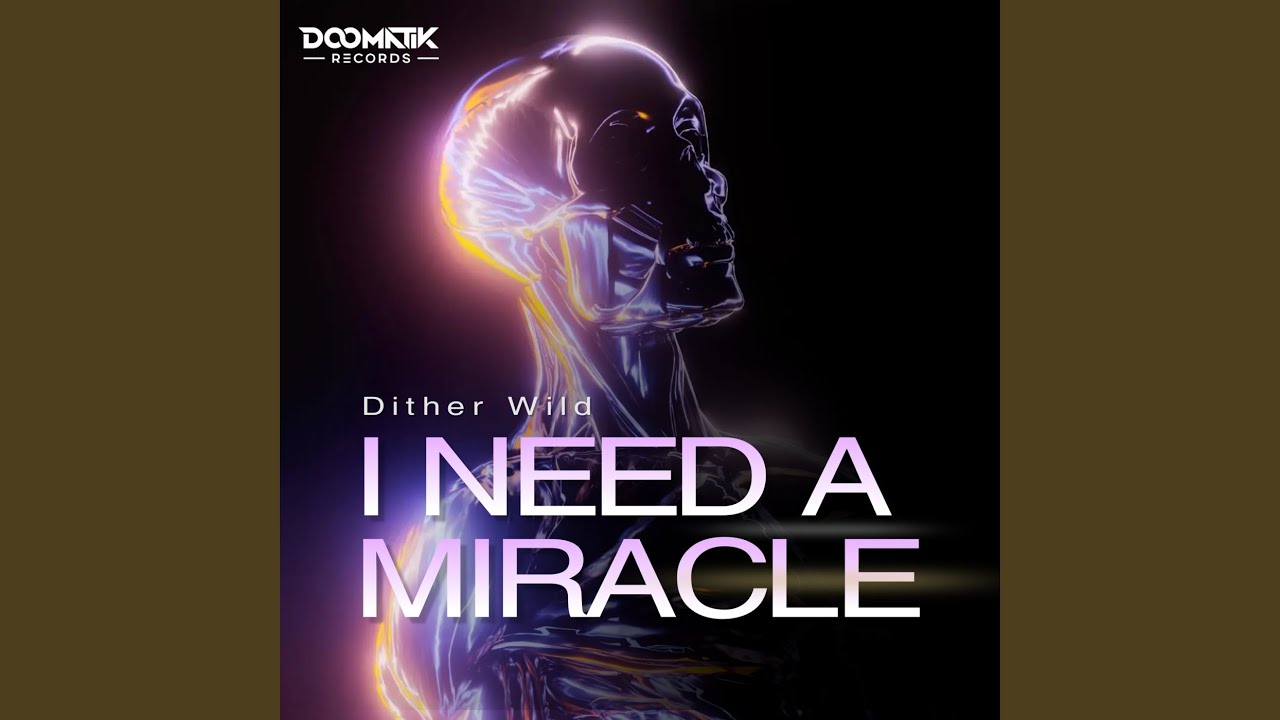 I Need a Miracle