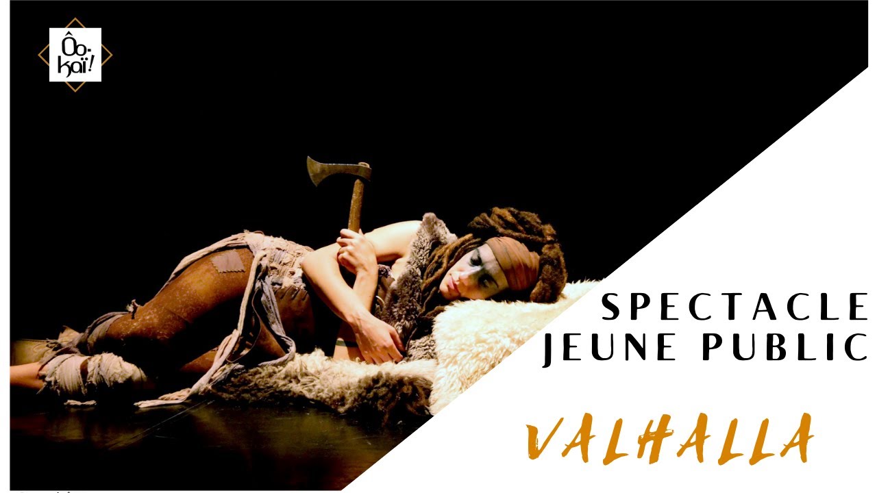 Valhalla/ spectacle jeune public / théâtre enfants / spectacle viking / Compagnie Ôokaï