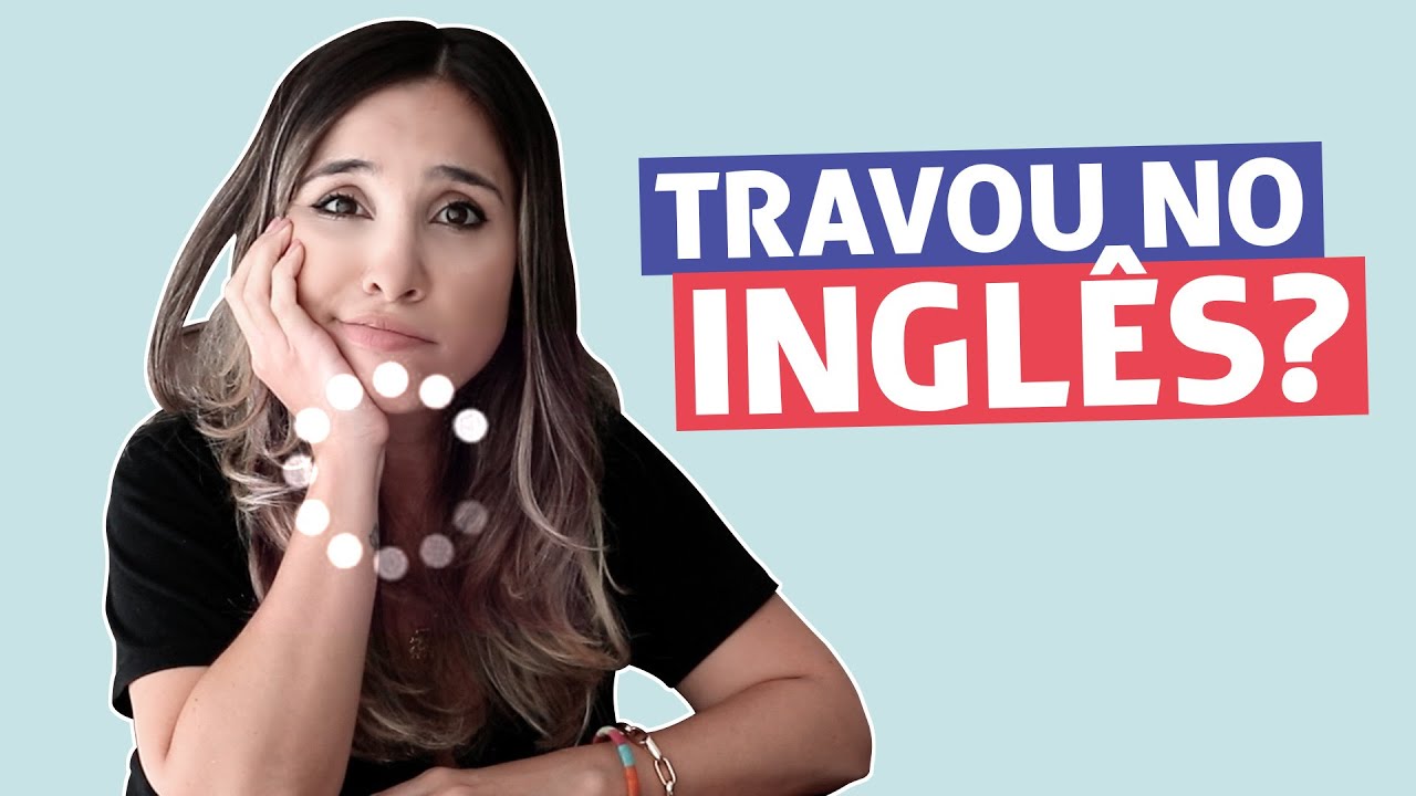 DEU BRANCO? 7 passos PRÁTICOS para NÃO TRAVAR em inglês e deixar a conversa FLUIR