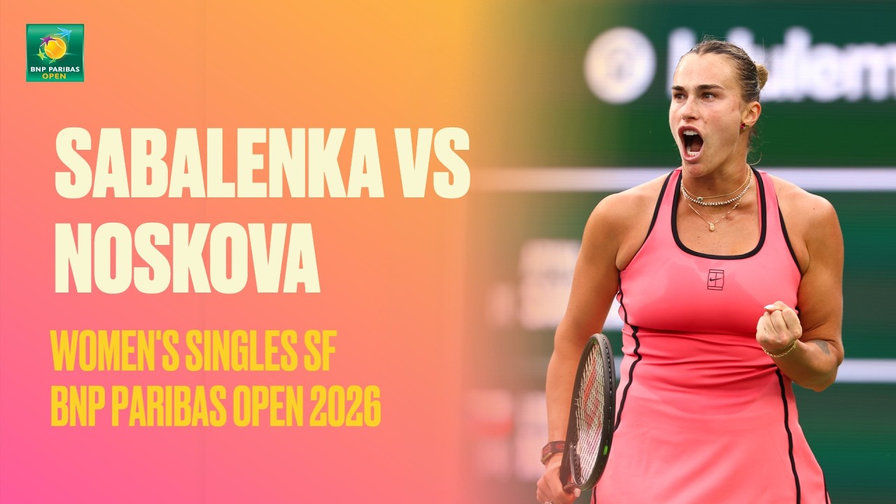 Сабаленка против Носковы | Обзор матча | Четвертьфинал | BNP Paribas Open
