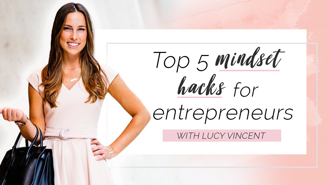 5 Entrepreneurship Mindset Tips for Success | 2020 Mindset Hacks