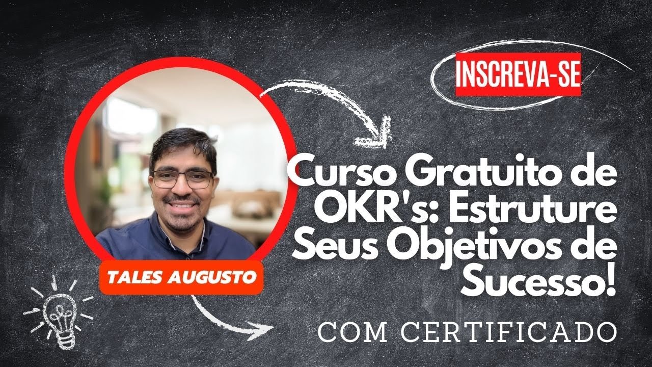 Curso Gratuito de OKR's com Certificado: Estruture Seus Objetivos de Sucesso!