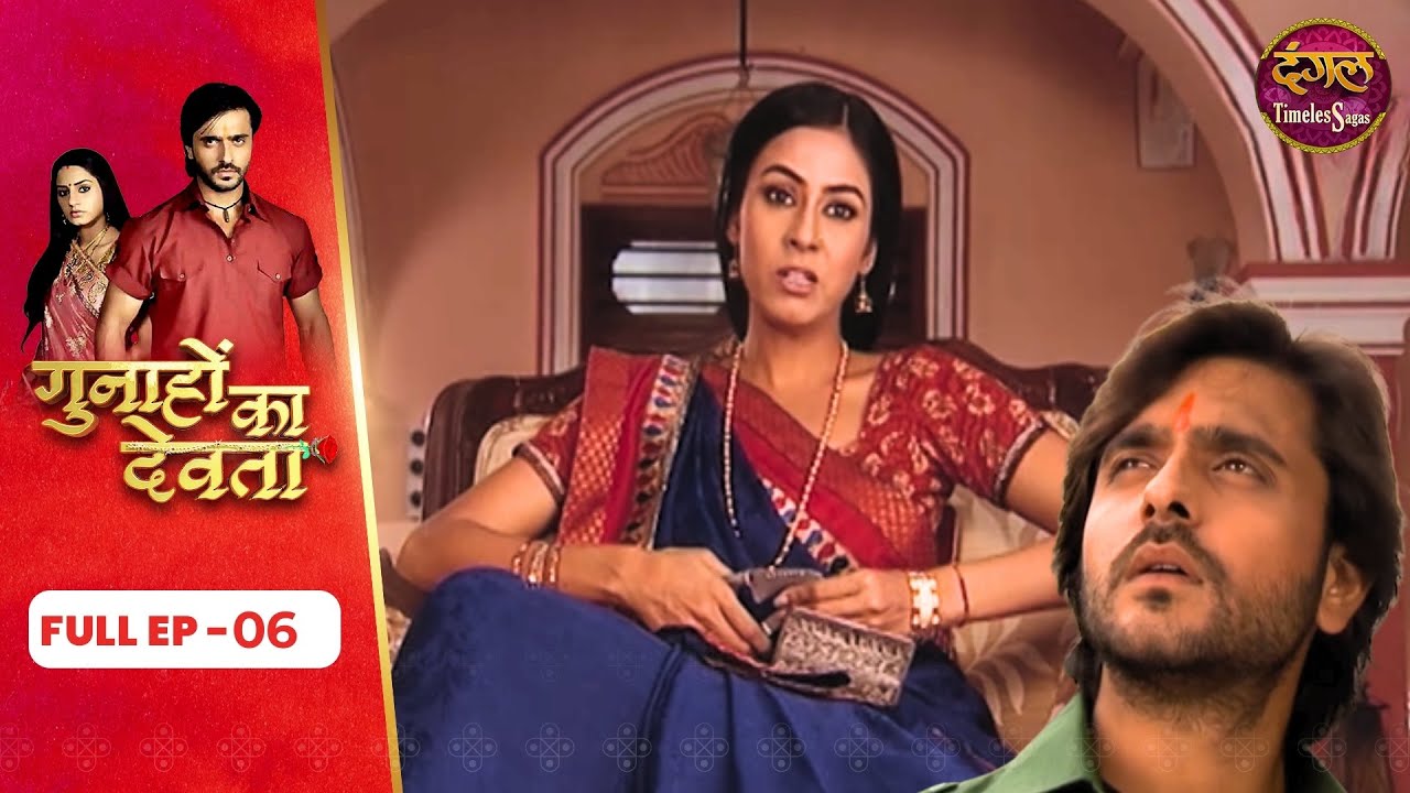Gunahon Ka Devta | Full Episode 06 | Ashish Sharma, Tanvi Bhatia | Dangal TV Timeless Sagas
