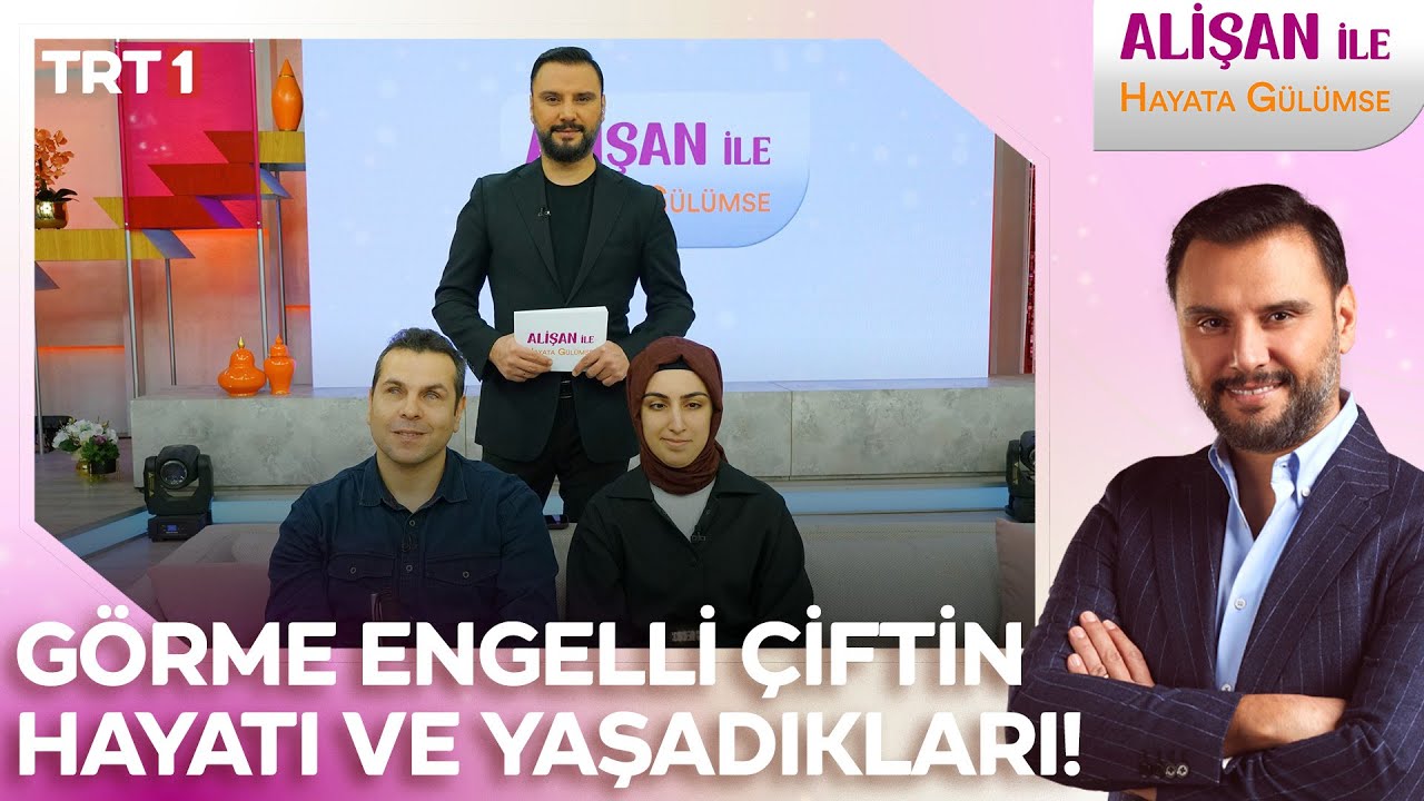 Görme engelli çift Ayşe Begüm Gür ve Recep Gür'ün hayat hikayesi! I @AlisanileHayataGulumseTRT