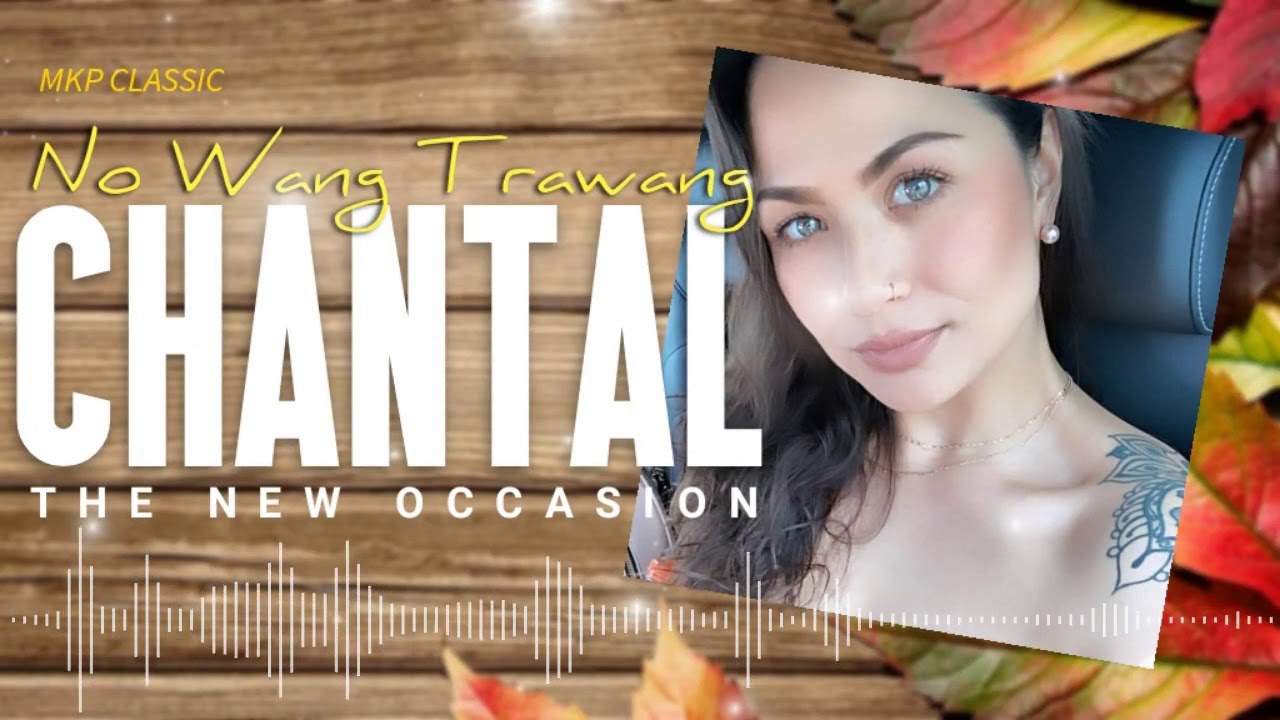 NO WANG TRAWANG/CHANTAL [THE NEW OCCASION]
