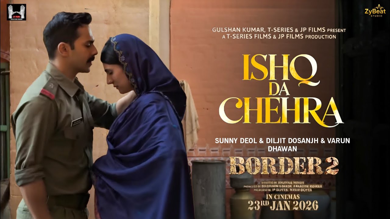 BORDER 2 (Full Vdeo) ishq da chehra | Sunny Deol, Arijit, Sonam, Vishal, Diljit, Sonu, 