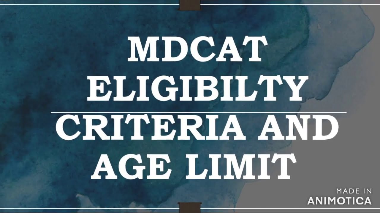 MDCAT/MCAT 2020 ELIGIBILITY CRITERIA AND AGE LIMIT |WHO CAN/CAN NOT APPLY