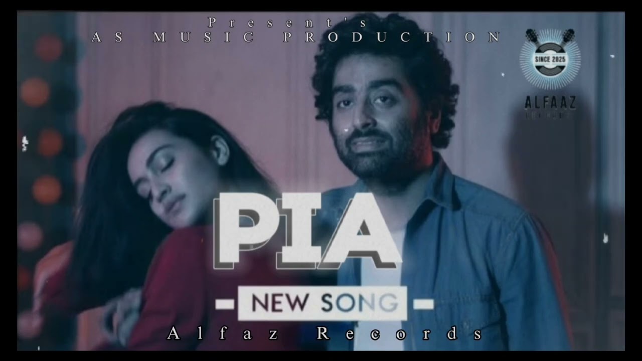 PiA (Official Song) | Arijit Singh | Alfaz Records | Heart Touching Love Song 2025