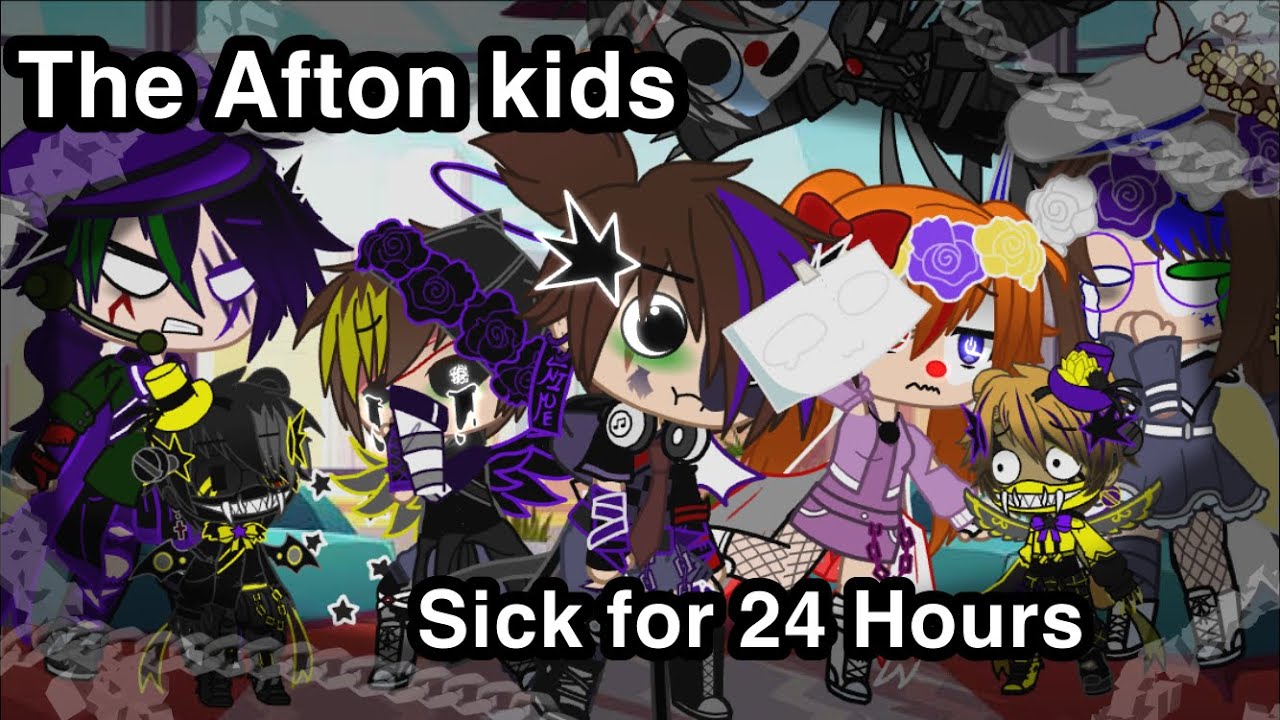 Afton Kids Sick for 24 Hours/FNAF/Original?
