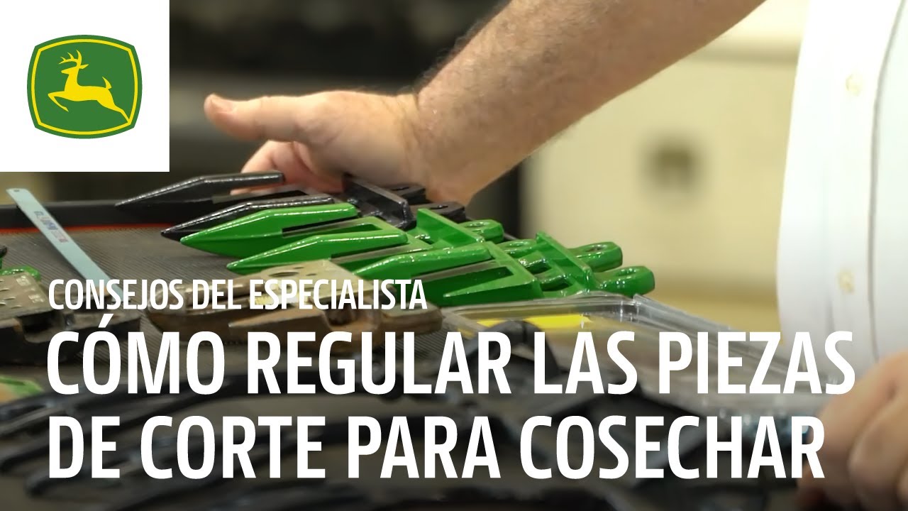 Consejos para Ajustar y Regular Piezas de Cosecha | Cosechadora John Deere