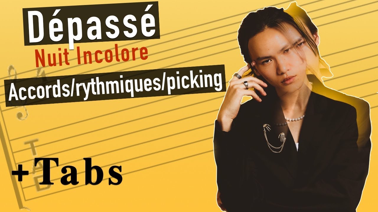 Dépassé - Nuit Incolore - Tuto guitare Français (TABS)