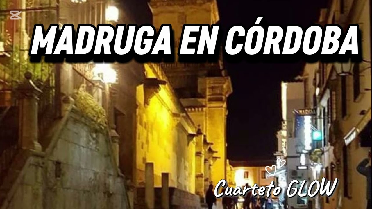 Madrugada en Córdoba - Cuarteto GLOW ( Video Official)