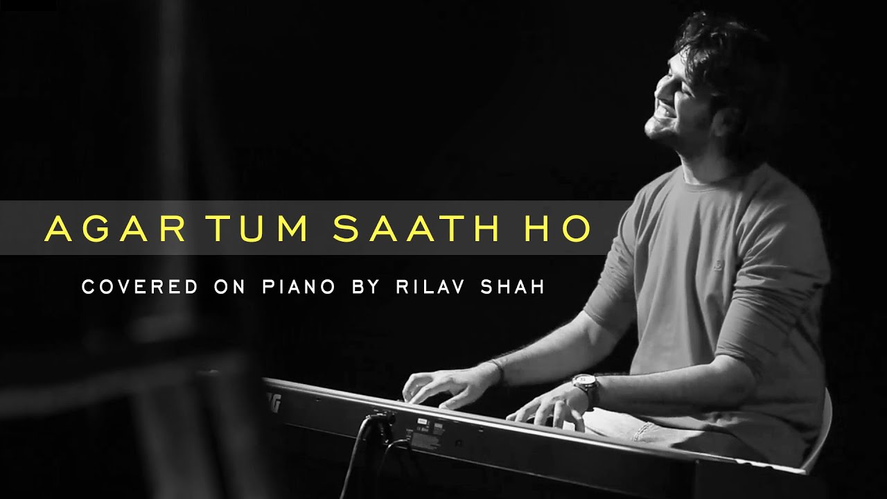 Agar Tum Saath Ho - Covered on Piano by Rilav Shah