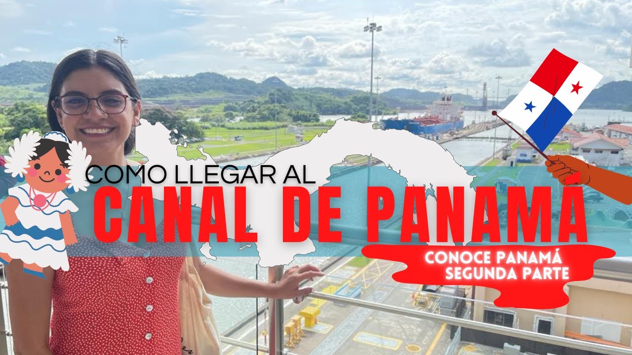 COMO LLEGAR AL Canal de Panamá ... (esclusas de miraflores)