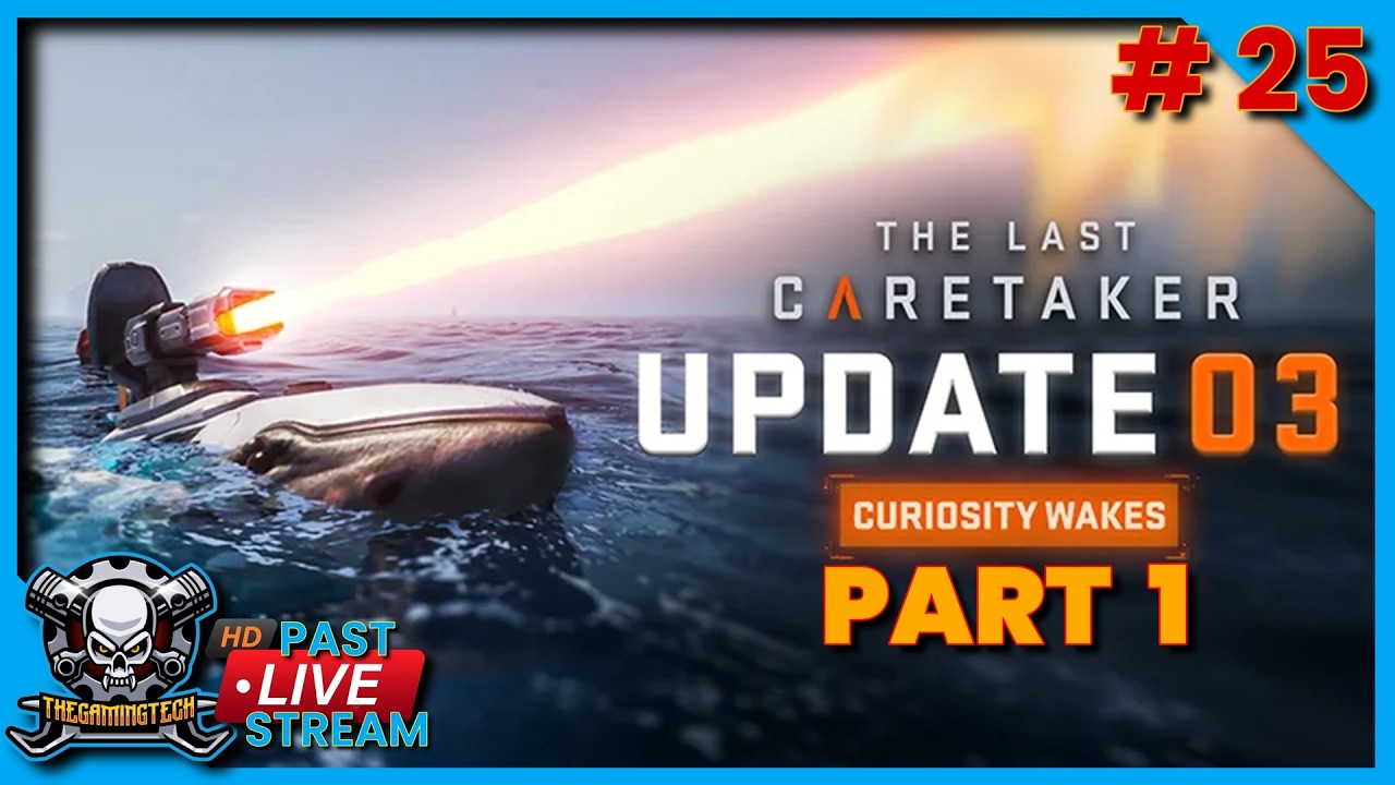 The last Caretaker Update 3 - Curiosity Wakes - Part 1