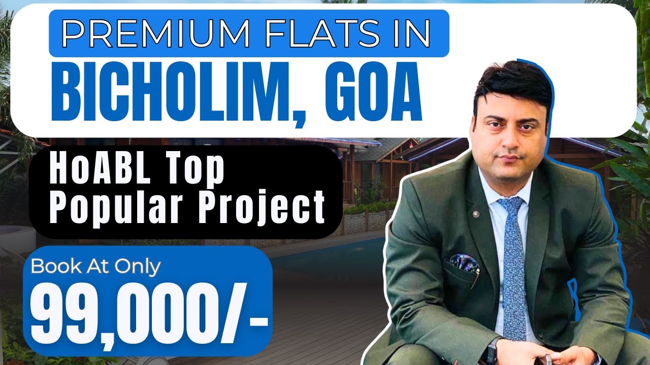 Premium Flats In Bicholim Goa | HoABL Luxury Flats Near Mopa Airport | Book At Only 99,000/- #Goa