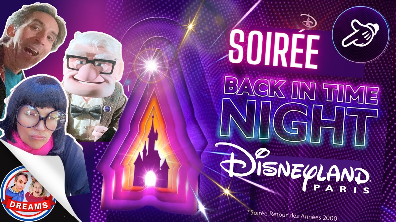 SOIRÉE BACK IN TIME NIGHT: ANNÉES 2000 ! FUN & DÉCEVANTE à DISNEYLAND PARIS