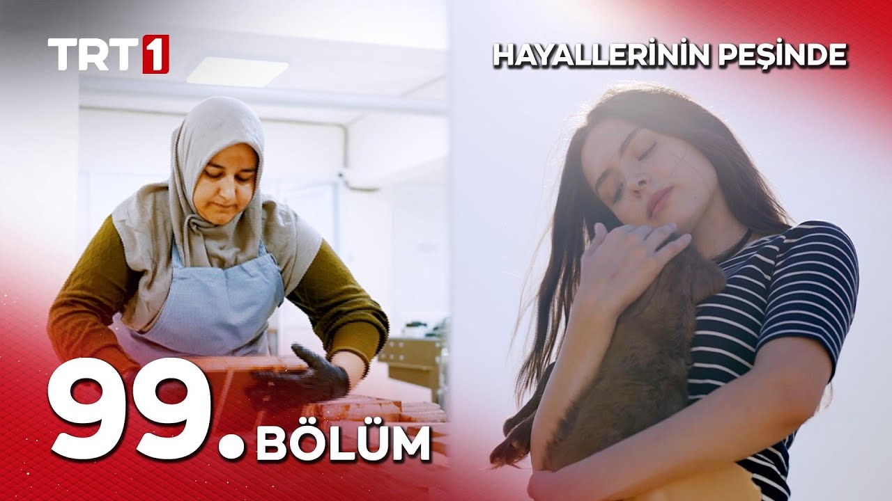 Hayallerinin Peşinde 99. Bölüm