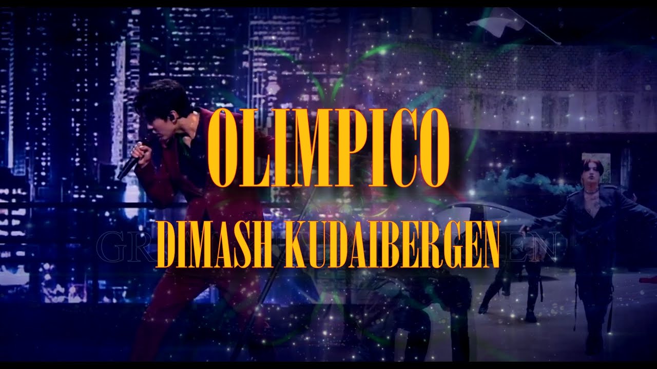 OLIMPICO - DIMASH KUDAIBERGEN (LETRA EN ESPA&Ntilde;OL)