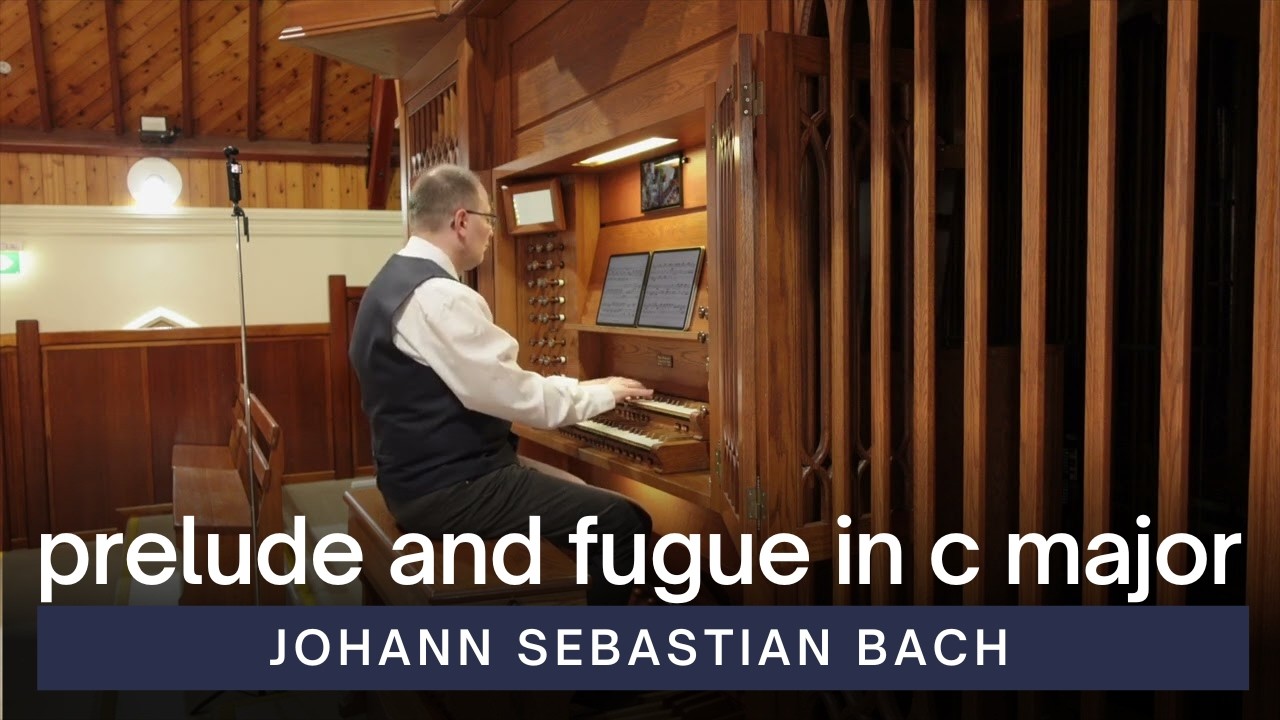Prelude and Fugue in C Major, BWV 566a - J.S. Bach | Albury St. Matthew's Anglican Church