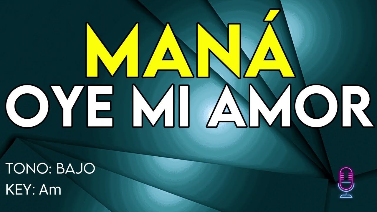 Maná - Oye Mi Amor - Karaoke Instrumental - Bajo
