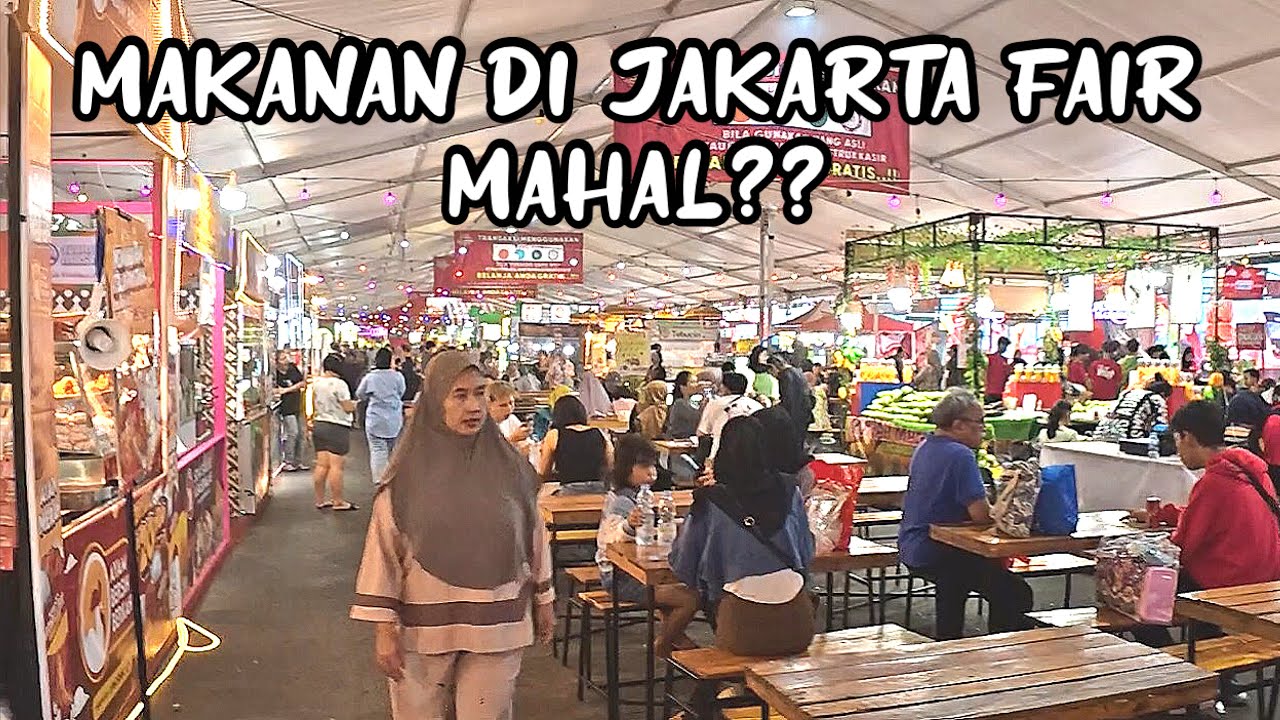 MAKANAN DI JAKARTA FAIR MAHAL?? YUKS KITA LIHAT!