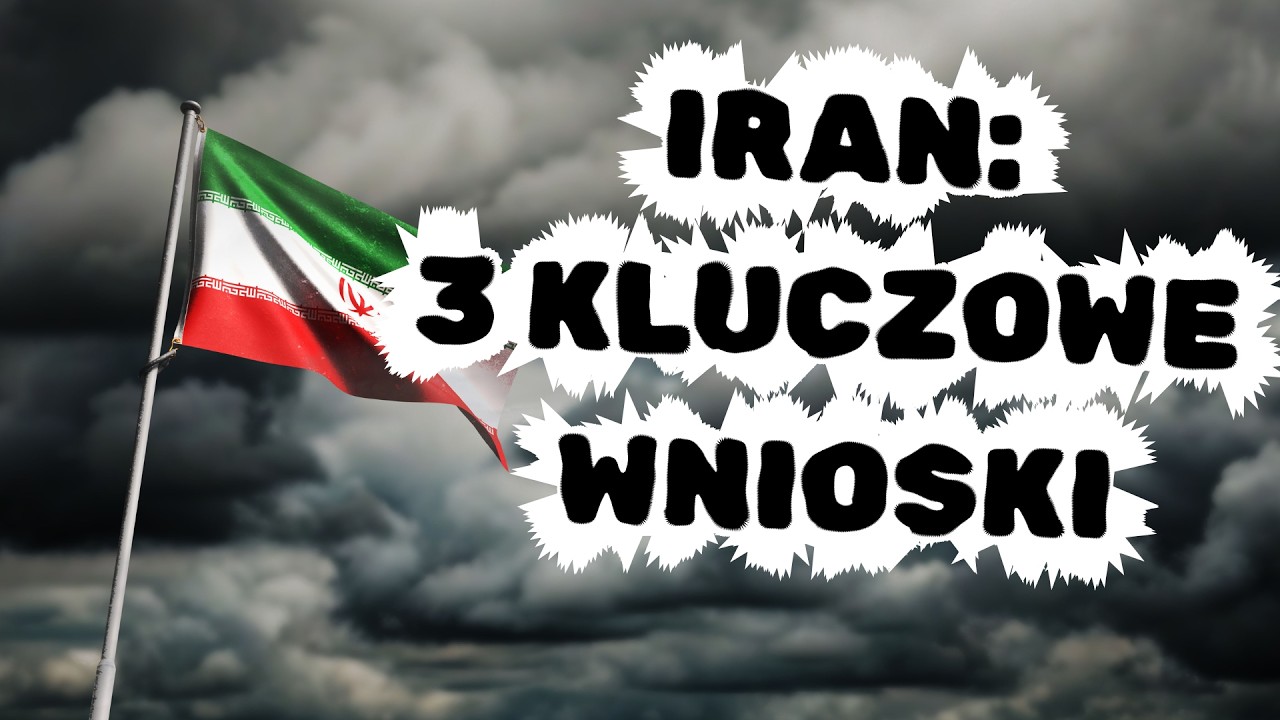 Atak na IRAN. 3 kluczowe WNIOSKI. Musisz to wiedzieć!